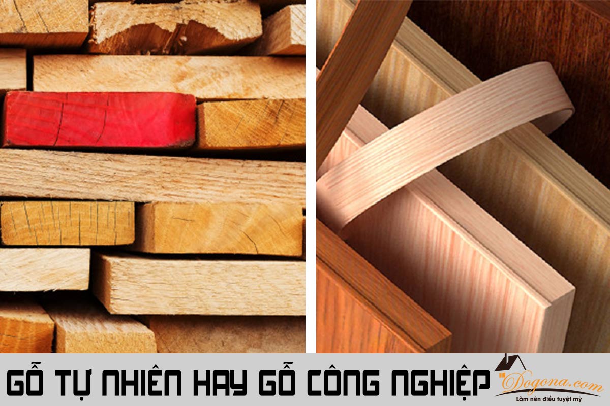 Nên dùng gỗ tự nhiên hay gỗ công nghiệp?